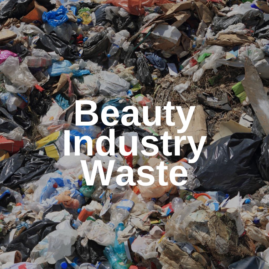 Garbage created by beauty industry waste